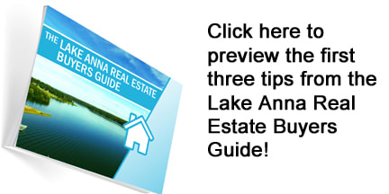 Click here to preview the first three tips from the Lake Anna Real Estate Buyers Guide!